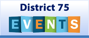 District 75 Upcoming Events